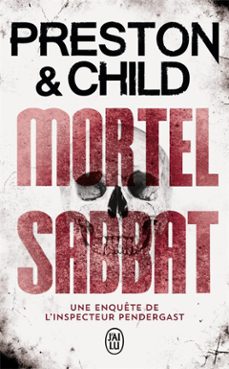 mortel sabbat : une enquete de l inspecteur pendergast-douglas preston-lincoln child-9782290140765