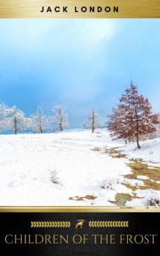 children of the frost (ebook)-jack london-9782377935765