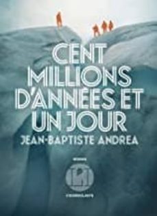 cent millions d annees et un jour-jean baptiste andrea-9782378800765