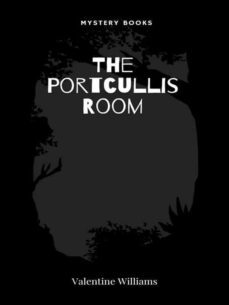 the portcullis room (ebook)-valentine williams-9782383839965