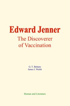 edward jenner : the discoverer of vaccination (ebook)-g. t. bettany-james j. walsh-9782384697465