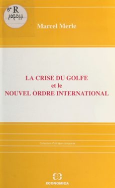la crise du golfe et le nouvel ordre international (ebook)-marcel merle-9782402366465