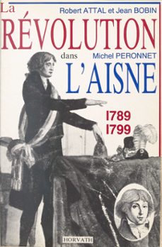 la revolution dans l'aisne : 1789-1799 (ebook)-michel peronnet-robert attal-9782402427265