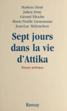 sept jours dans la vie d'attika (ebook)-harlem désir-julien dray-gérard filoche-9782402448765