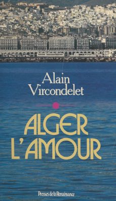 alger l'amour (ebook)-alain vircondelet-9782402497565