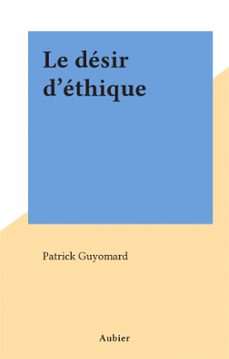 le desir d'ethique (ebook)-patrick guyomard-9782403038965