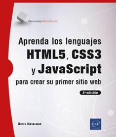 aprenda los lenguajes html5, css3 y javascript para crear su prim er sitio web-denis matarazzo-9782409046865