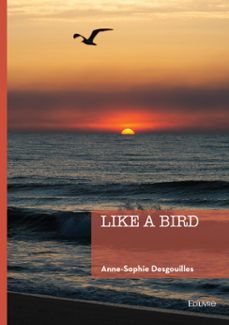 like a bird (ebook)-anne-sophie desgouilles-9782414821365