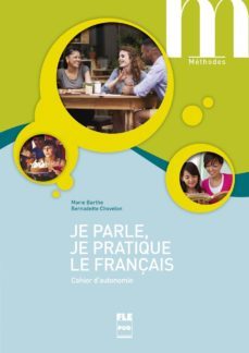 je parle, je pratique le français : cahier d autonomie-9782706126765