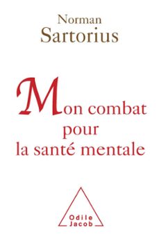 mon combat pour la sante mentale (ebook)-norman sartorius-9782738197665