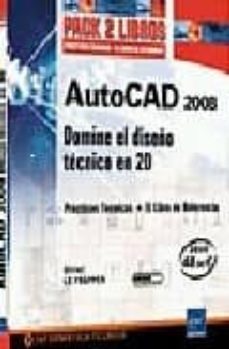 autocad 2008 domine el diseño tecnico en 2d. pack 2 libros: pract icas tecnicas + libro de referencia-9782746042865
