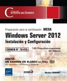 windows server 2012: instalacion y configuracion - preparacion pa ra la certificacion mcsa - examen 70-410-nicolas bonnet-9782746087965