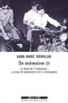 de memoire: volume 2, le deuil de l innocence: un jour de septemb re 1973 a barcelone-jean marc rouillan-9782748900965