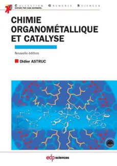 chimie organometallique et catalyse - avec exercices corriges (ebook)-didier astruc-9782759833665