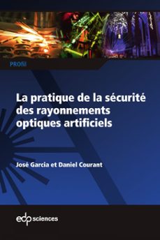 la pratique de la securite des rayonnements optiques artificiels (ebook)-jose garcia-daniel courant-9782759835065
