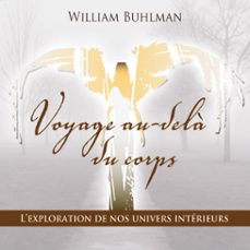 voyage au-dela du corps : l'exploration de nos univers interieurs (audiolibro)-9782897369965