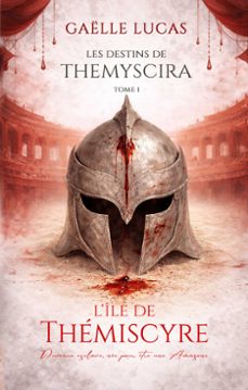 les destins de themyscira - 1 - lile de themiscyre (ebook)-gaëlle lucas-homoromance éditions - roman lesbien-9782898444265