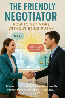 the friendly negotiator: how to get more without being pushy (ebook)-alina frost-9783565077465