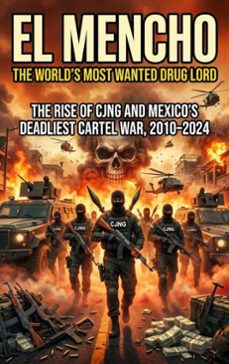 el mencho: the world's most wanted drug lord (ebook)-noah barrett-9783565322565