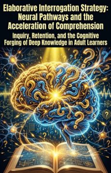 elaborative interrogation strategy: neural pathways and the acceleration of comprehension (ebook)-julia n. cooper-9783565333165
