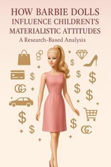 how barbie dolls influence children's materialistic attitudes (ebook)-gertraud magold-9783819772665