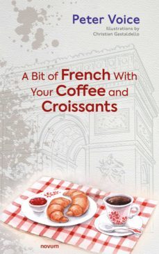a bit of french with your coffee and croissants (ebook)-peter voice-9783991312765