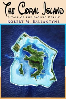 the coral island (ebook)-robert m. ballantyne-robert m. ballantyne-9786059496865