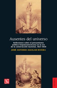 ausentes del universo (ebook)-jose antonio aguilar rivera-9786071643865
