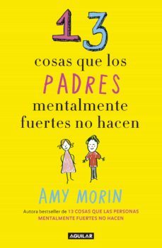 13 cosas que los padres mentalmente fuertes no hacen (ebook)-amy morin-9786073162265