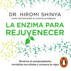 la enzima para rejuvenecer (audiolibro)-hiromi shinya-9786073179065