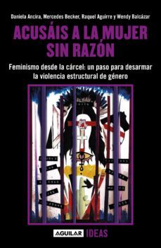 acusais a la mujer sin razon (ebook)-daniela ancira-mercedes becker-raquel aguirre-9786073825665