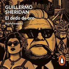 el dedo de oro (audiolibro)-guillermo sheridan-9786073842365