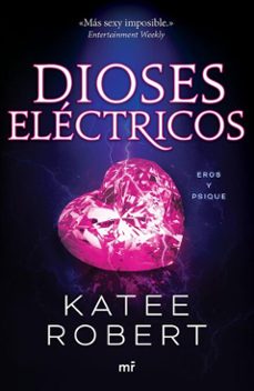 dioses electricos (electric idol) (edicion mexicana) (ebook)-katee robert-9786073923965
