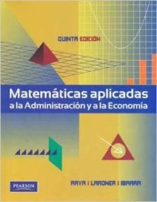 matematicas aplicadas a administracion y economia.(5ªed)-jagdish ayra-robin w. lardner-9786074429565