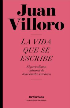 la vida que se escribe (ebook)-juan villoro ruiz-9786077242765