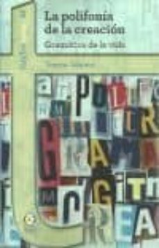 la polifonia de la creacion: gramatica de la vida-9786078348565