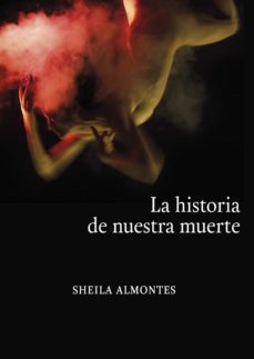 la historia de nuestra muerte (ebook)-sheila almontes-9786078713165