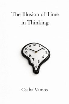 the illusion of time in thinking (ebook)-csaba vamos-9786150259765