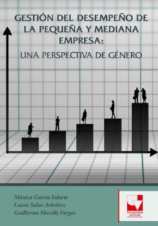 gestión del desempeño de la pequeña y mediana  empresa: una perspectiva de género (ebook)-monica garcia solarte-laura salas arbelaez-guillermo murillo vargas-9786287523265