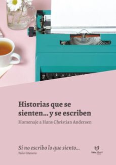 historias que se sienten... y se escriben (ebook)-laura herrero gonzález-abril chicco-alicia ferrera-9786313172665