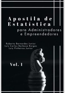 apostila de estatistica para administradores e empreendedores (vol1) (ebook)-carlos barbosa borges / luiz pinheiro junior / roberto bernardes junior luís-9786500044065