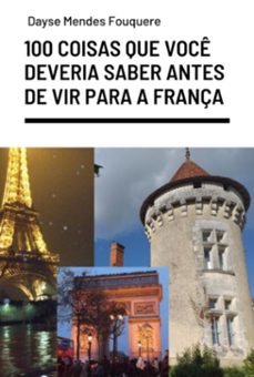 100 coisas para saber antes de vir para a frança (ebook)-mendes fouquere dayse-9786500882865
