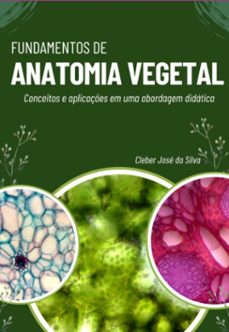 fundamentos de anatomia vegetal (ebook)-cleber josé da silva-9786501231365