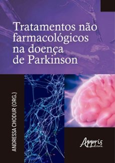 tratamentos no farmacologicos na doença de parkinson (ebook)-andressa chodur-9786525074665