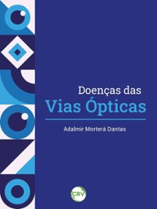 doenças das vias opticas (ebook)-adalmir morterá dantas-josé francisco pinheiro dias-jussara moniz dantas-9786525170565