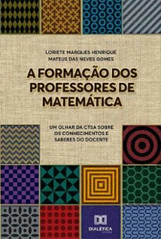 a formaço dos professores de matematica (ebook)-loriete marques henrique-mateus das neves gomes-9786525232065