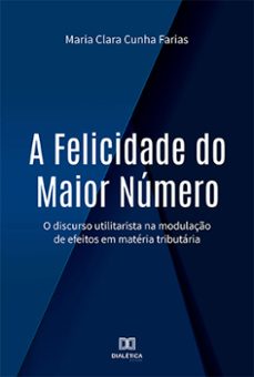a felicidade do maior numero (ebook)-maria clara cunha farias-9786525249865