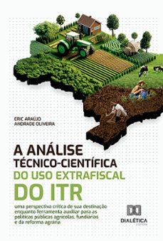 a analise tecnico-cientifica do uso extrafiscal do itr (ebook)-eric araújo andrade oliveira-9786525299365