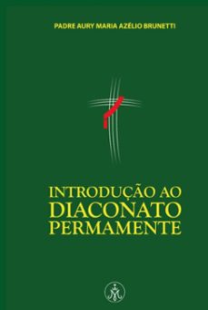 introduço ao diaconato permanente (ebook)-padre aury maria azélio brunetti-9786526658765