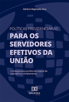 politicas previdenciarias para os servidores efetivos da unio (ebook)-9786527018865